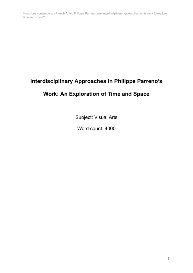 Interdisciplinary Approaches in Philippe Parreno’s Work: An Exploration of Time and Space - Visual Arts EE exemplar scored A