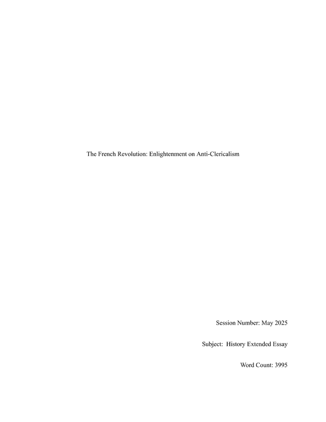 How did the convergence of a context of discontent in pre-revolutionary France, together with Voltaire’s Enlightenment critique of organized religion, shape the rise and outcomes of anti-clericalism during the French Revolution? - History EE exemplar scored D
