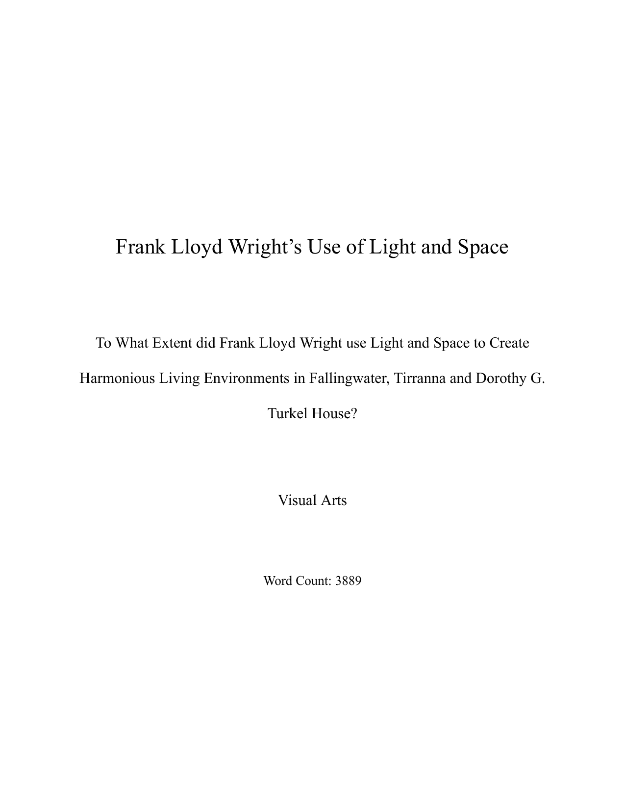 To What Extent did Frank Lloyd Wright use Light and Space to Create Harmonious Living Environments in Fallingwater, Tirranna and Dorothy G Turkel House? - Visual Arts EE exemplar