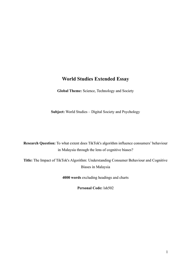 To what extent does TikTok's algorithm influence consumers’ behaviour 
in Malaysia through the lens of cognitive biases? - World Studies EE exemplar scored B