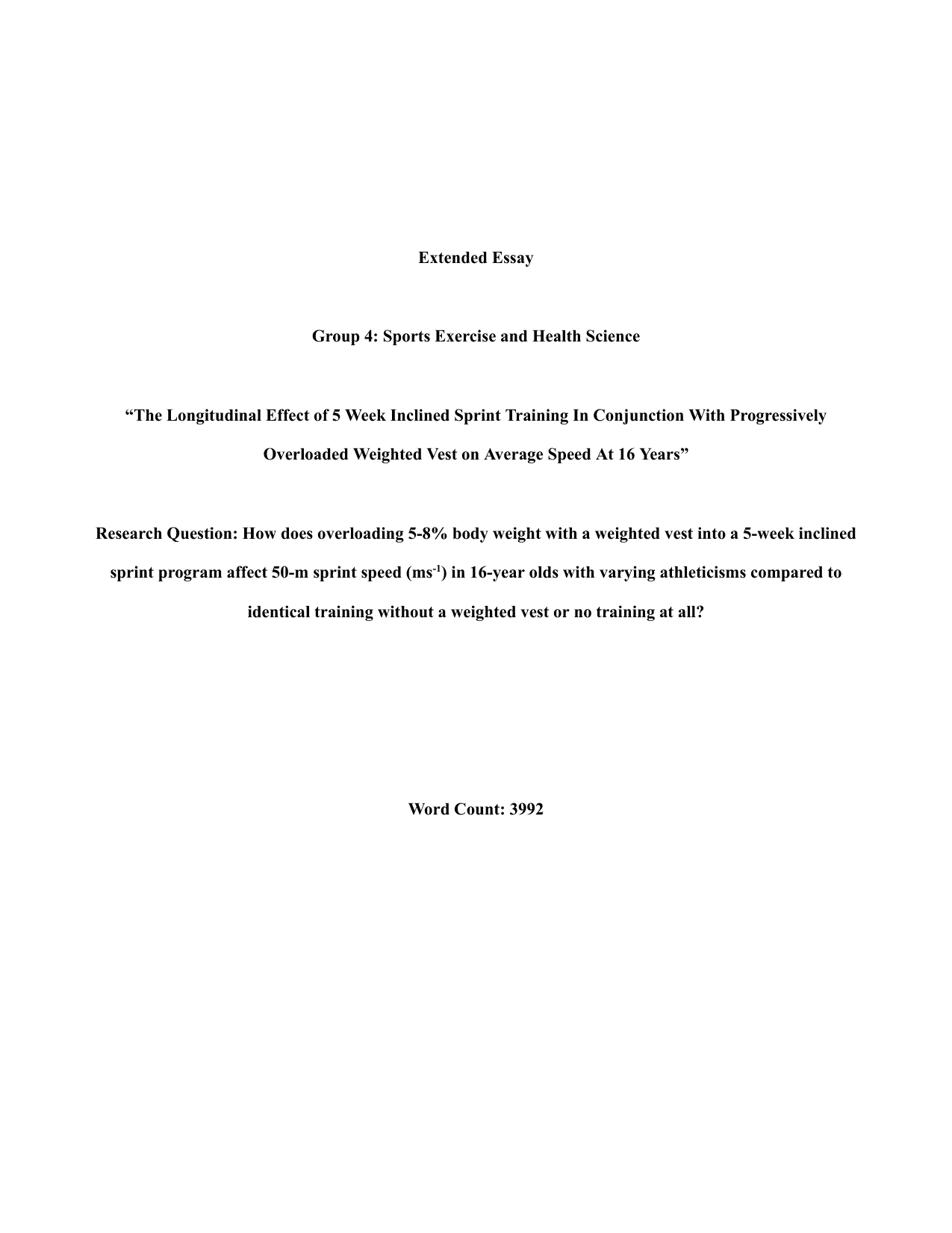 How does overloading 5-8% body weight with a weighted vest into a 5-week inclined sprint program affect 50-m sprint speed (ms-1) in 16-year olds with varying athleticisms compared to identical training without a weighted vest or no training at all? - Sports, exercise and health science (SEHS) EE exemplar