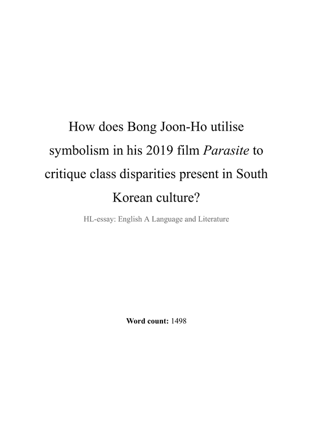 How does Bong Joon-Ho utilise symbolism in his 2019 film Parasite to critique class disparities present in South Korean culture? - English Lang & Lit (Old) IA exemplar scored 6