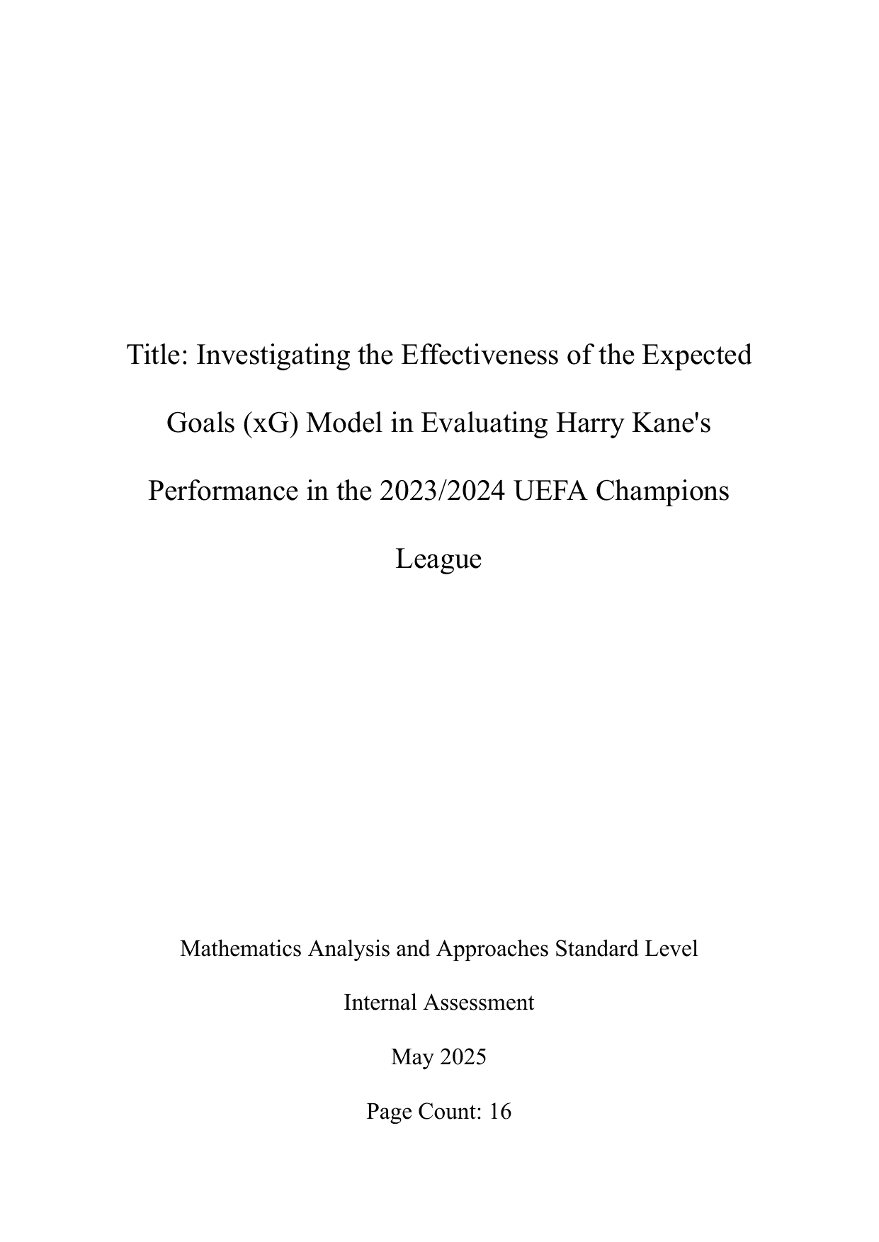 Investigating the Effectiveness of the Expected Goals (xG) Model in Evaluating Harry Kane's Performance in the 2023/2024 UEFA Champions League - Mathematics Analysis and Approaches (AA) IA exemplar scored 4