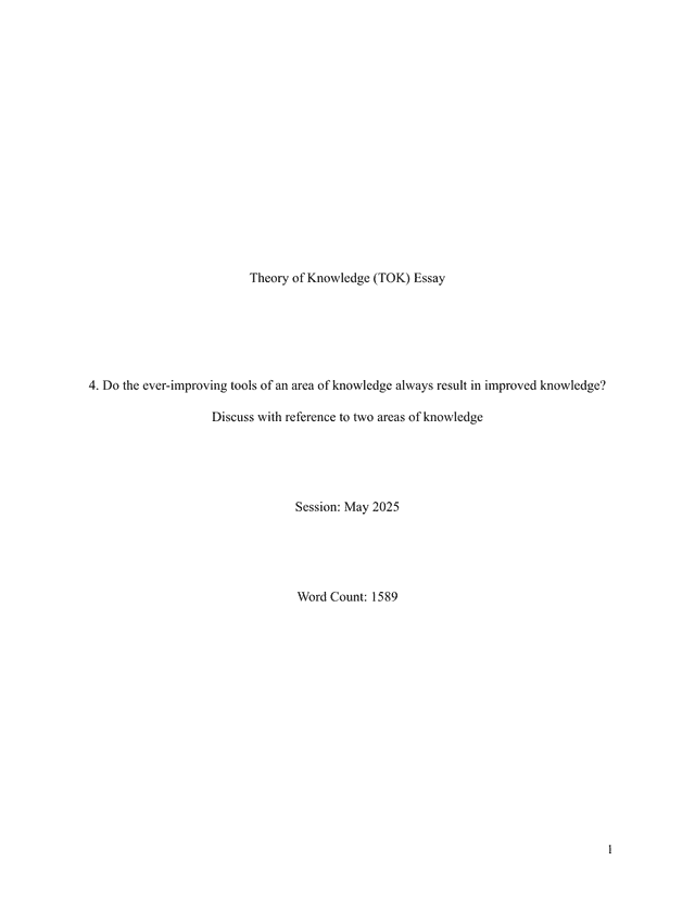 Do the ever-improving tools of an area of knowledge always result in improved knowledge? Discuss with reference to two areas of knowledge. - Theory of Knowledge (TOK) TOK exemplar scored B