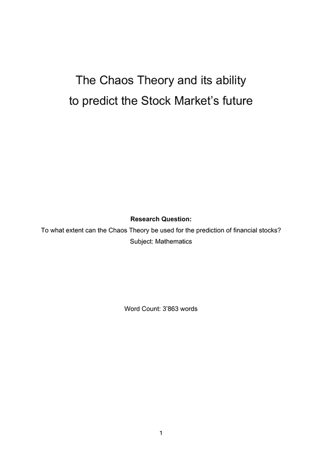 The Chaos Theory and its ability
to predict the Stock Market’s future - Mathematics Analysis and Approaches (AA) EE exemplar scored B