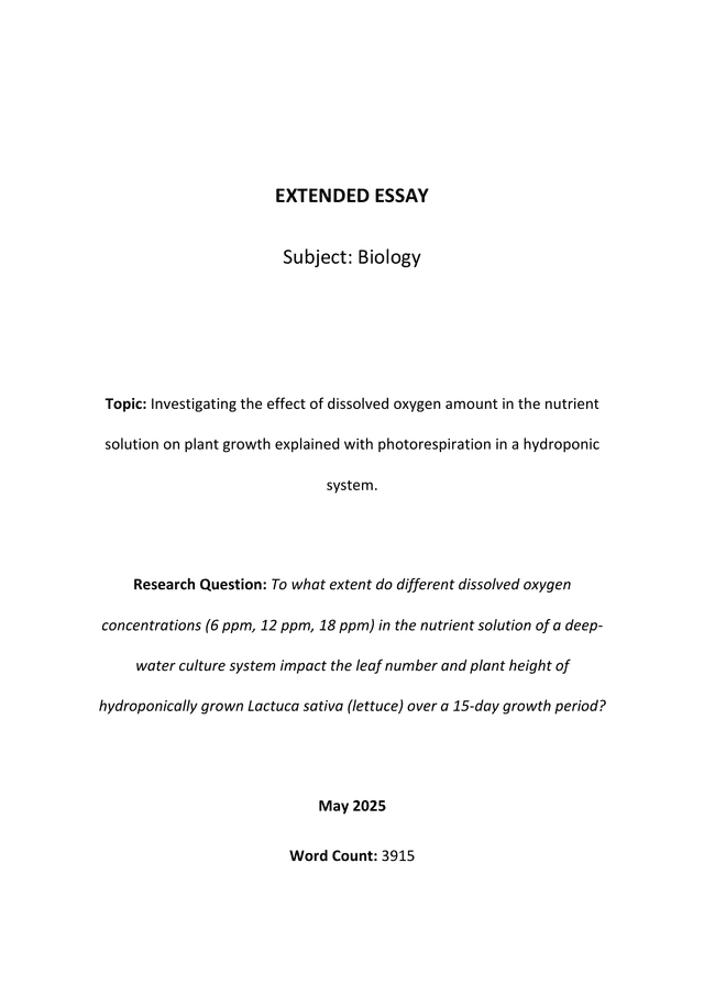 To what extent do different dissolved oxygen
concentrations (6 ppm, 12 ppm, 18 ppm) in the nutrient solution of a deep-water culture system impact the leaf number and plant height of hydroponically grown Lactuca sativa (lettuce) over a 15-day growth period? - Biology EE exemplar scored C