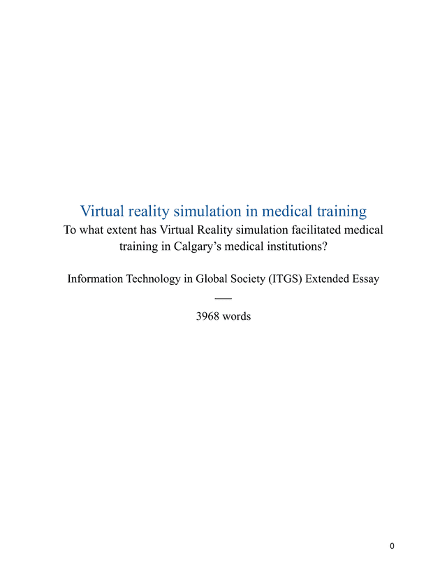 Virtual reality simulation in medical training
To what extent has Virtual Reality simulation facilitated medical training in Calgary’s medical institutions? - ITGS EE exemplar scored B