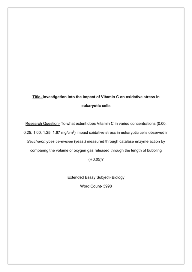To what extent does Vitamin C in varied concentrations (0.00, 0.25, 1.00, 1.25, 1.67 mg/cm3) impact oxidative stress in eukaryotic cells observed in Saccharomyces cerevisiae (yeast) measured through catalase enzyme action by comparing the volume of oxygen gas released through the length of bubbling(±0.05)? - Biology EE exemplar scored A