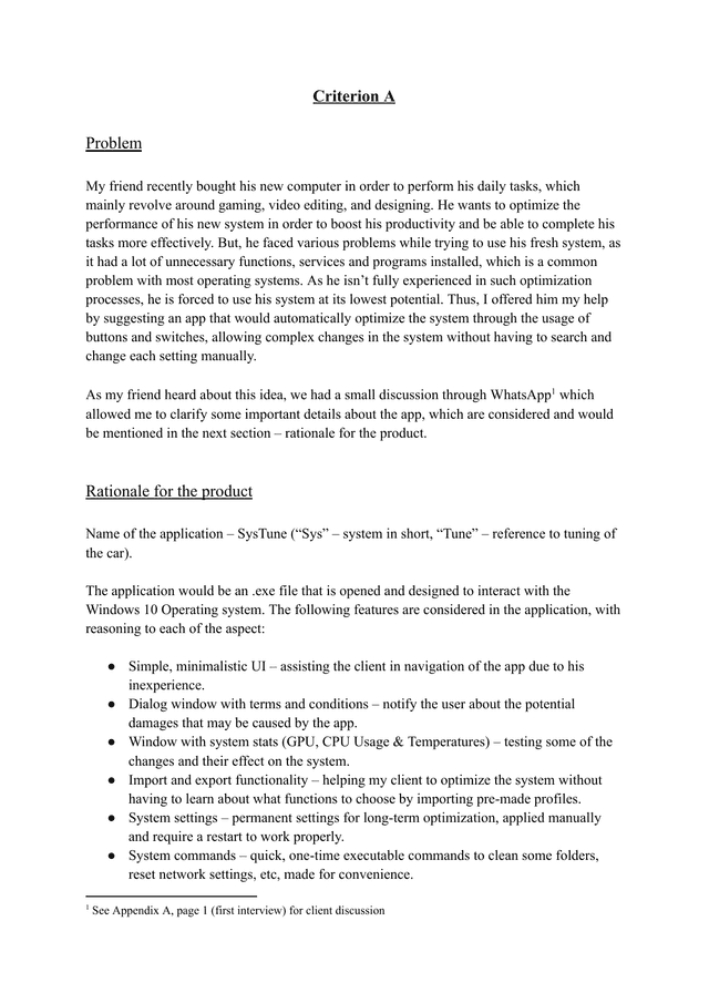 SysTune - an app that would automatically optimize the system through the usage of buttons and switches, allowing complex changes in the system without having to search and change each setting manually. - Computer Science (CS) IA exemplar scored 7