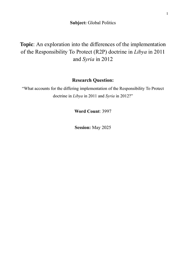 “What accounts for the differing implementation of the Responsibility To Protect doctrine in Libya in 2011 and Syria in 2012?” - Global Politics EE exemplar scored A
