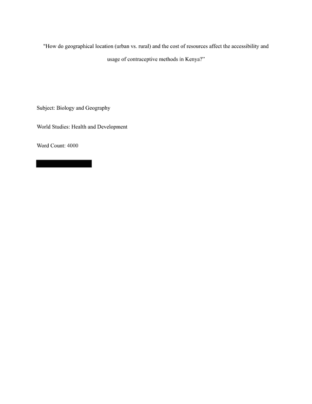 "How do geographical location (urban vs. rural) and the cost of resources affect the accessibility and usage of contraceptive methods in Kenya?” - World Studies EE exemplar scored B