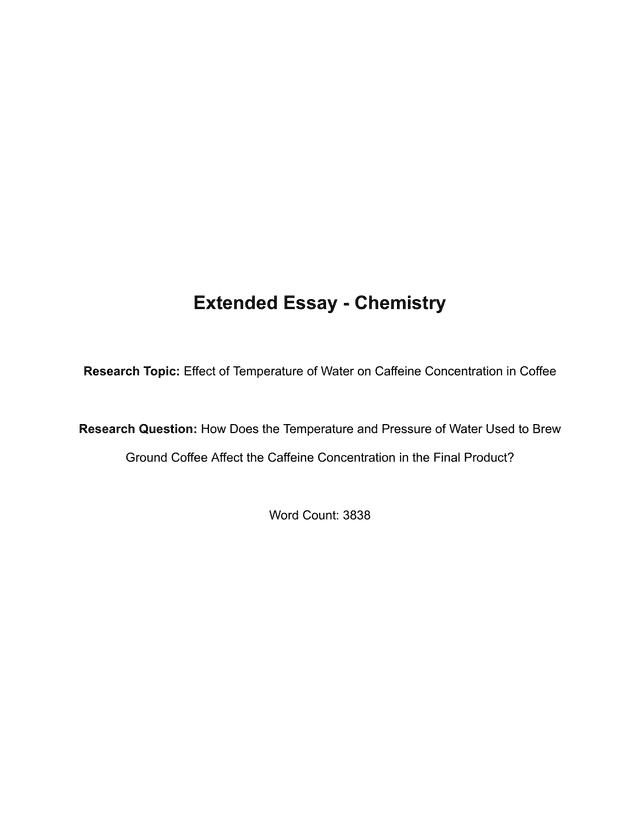 How Does the Temperature and Pressure of Water Used to Brew Ground Coffee Affect the Caffeine Concentration in the Final Product? - Chemistry EE exemplar scored D