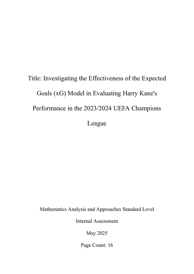 Investigating the Effectiveness of the Expected Goals (xG) Model in Evaluating Harry Kane's Performance in the 2023/2024 UEFA Champions League - Mathematics Analysis and Approaches (AA) IA exemplar scored 4