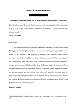 How does the mass of chamomile Matricaria chamomilla and nettle Folium Urticae teas (0g, 0.5g, 1g, 1.5g, 2g per 200ml) affect the germination rate of lettuce Lactuca sativa seeds over
a 5 days period?