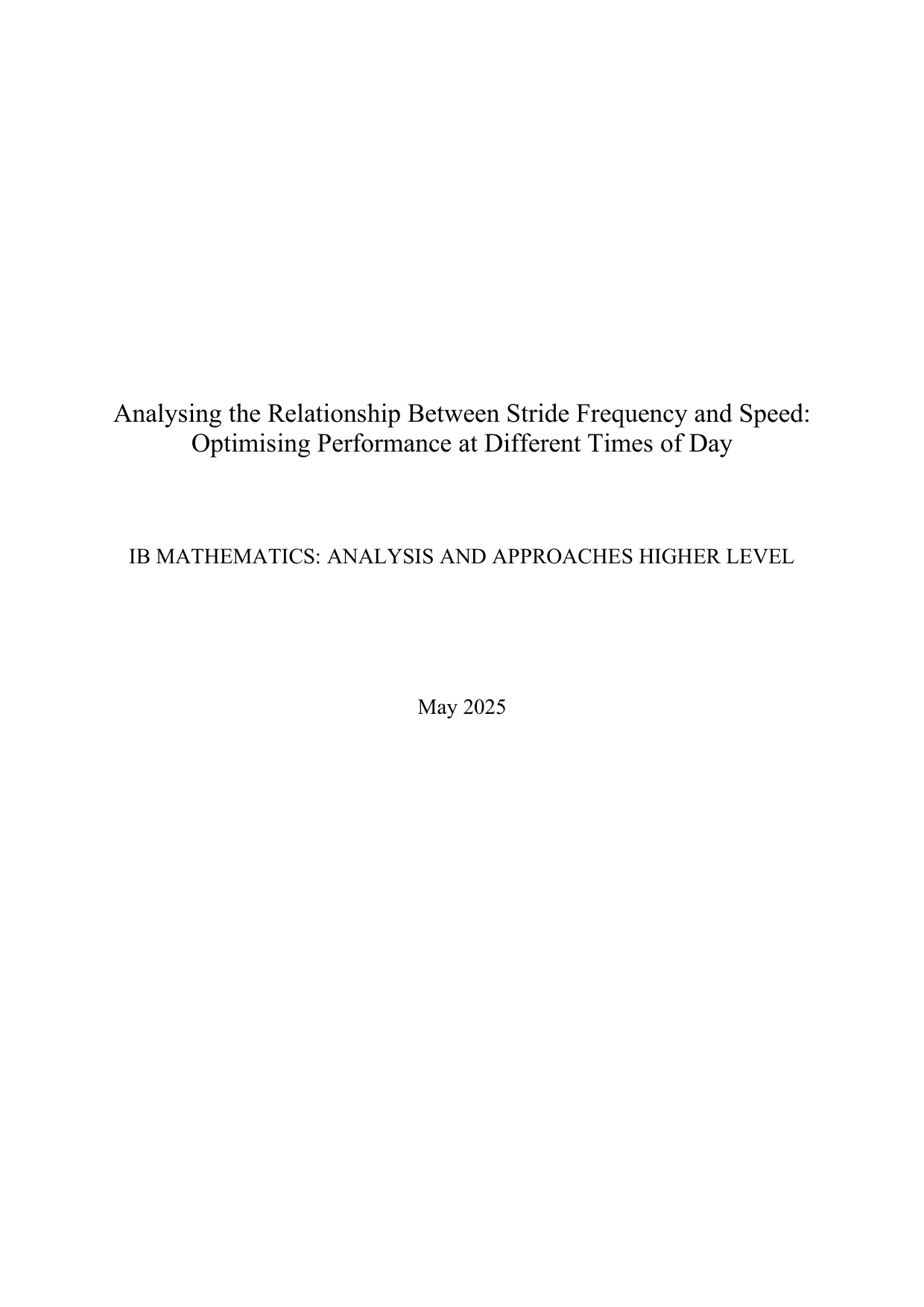 Analysing the Relationship Between Stride Frequency and Speed: Optimising Performance at Different Times of Day - Mathematics Analysis and Approaches (AA) IA exemplar scored 6