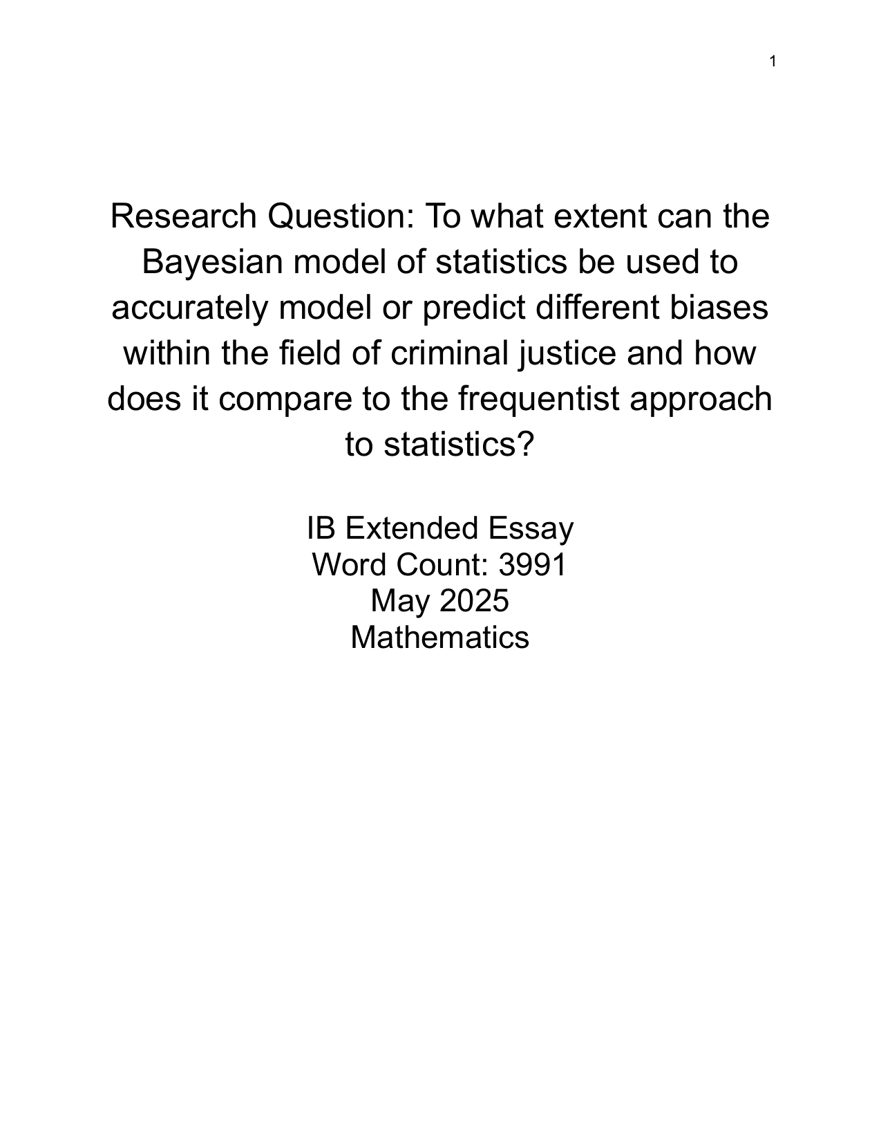 To what extent can the Bayesian model of statistics be used to accurately model or predict different biases within the field of criminal justice and how does it compare to the frequentist approach to statistics? - Mathematics Analysis and Approaches (AA) EE exemplar scored C
