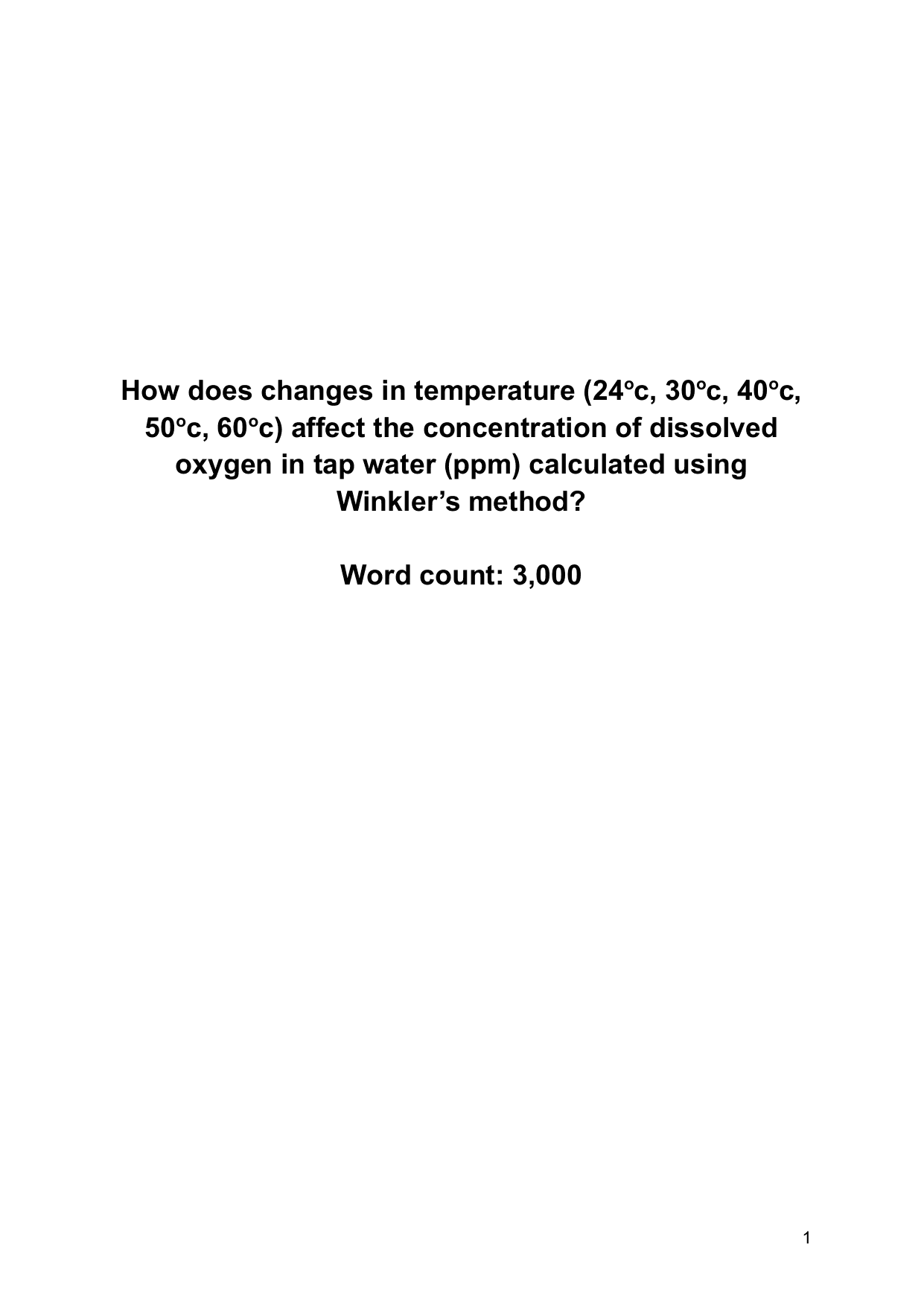 How does changes in temperature (24oc, 30oc, 40oc,
50oc, 60oc) affect the concentration of dissolved
oxygen in tap water (ppm) calculated using Winkler’s method? - Chemistry IA exemplar scored 7