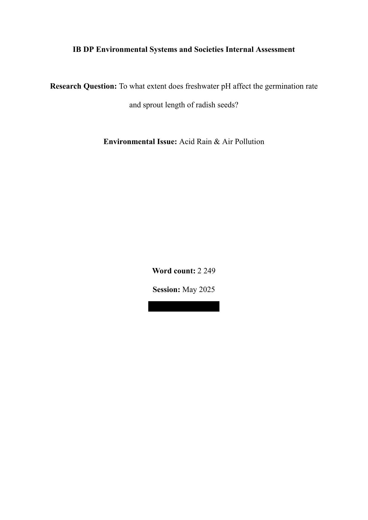 To what extent does freshwater pH affect the germination rate
and sprout length of radish seeds? - Environmental systems and societies (ESS - Old) IA exemplar scored 6