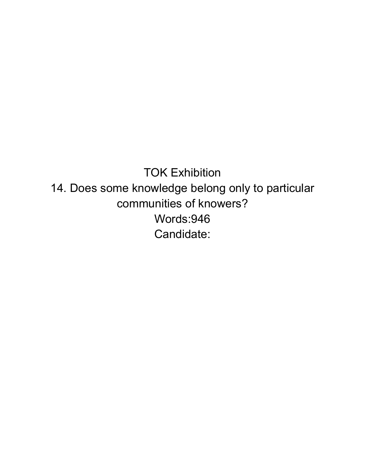 Does some knowledge belong only to particular communities of knowers? - Theory of Knowledge (TOK) TOK exemplar scored A