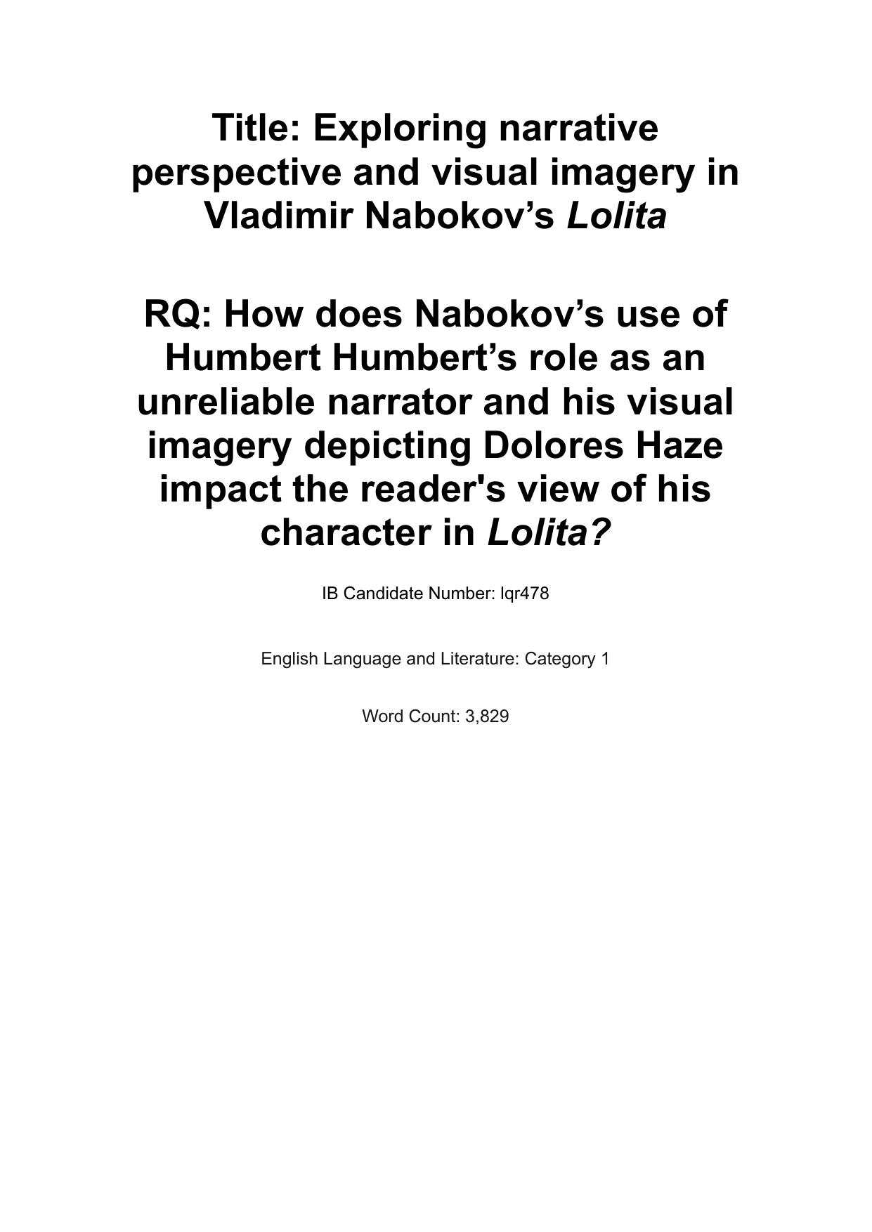 How does Nabokov’s use of Humbert Humbert’s role as an unreliable narrator and his visual imagery depicting Dolores Haze impact the reader's view of his character in Lolita? - English A Lit EE exemplar scored A