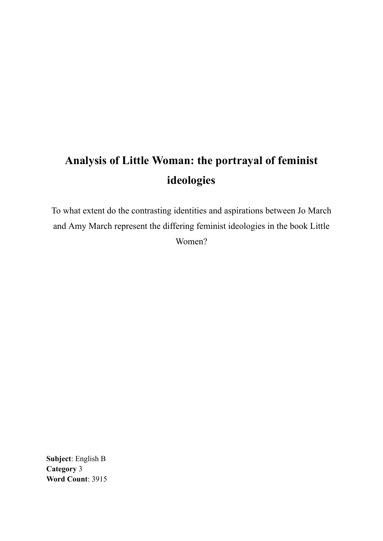 To what extent do the contrasting identities and aspirations between Jo March and Amy March represent the differing feminist ideologies in the book Little Women? - English B EE exemplar scored B