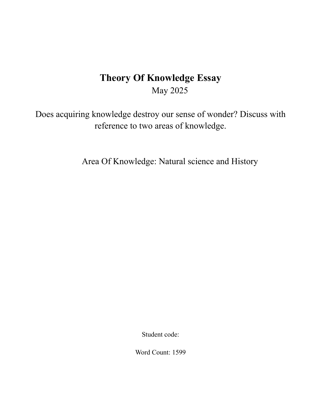 M25 #6: Does acquiring knowledge destroy our sense of wonder? Discuss with reference to two areas of knowledge. - Theory of Knowledge (TOK) TOK exemplar scored A