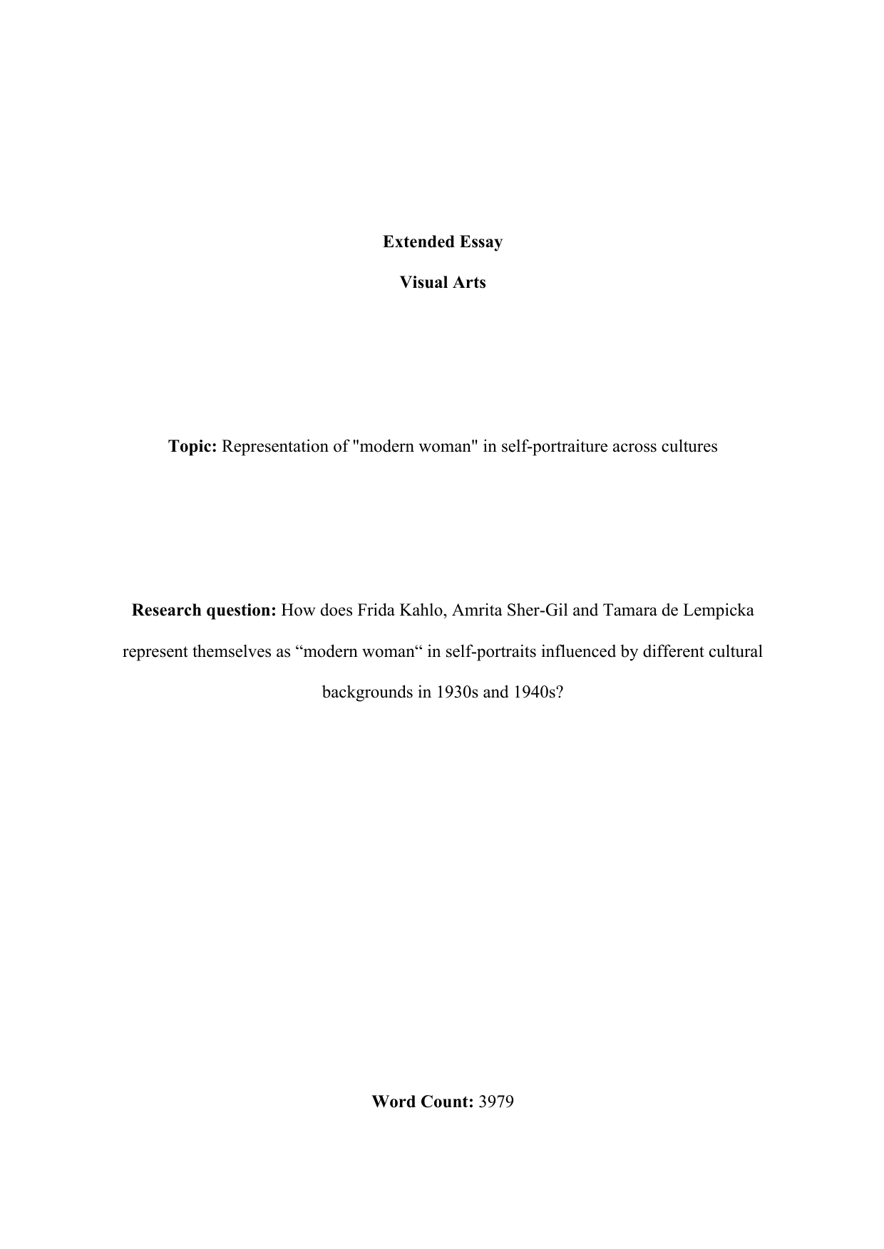 How does Frida Kahlo, Amrita Sher-Gil and Tamara de Lempicka represent themselves as “modern woman“ in self-portraits influenced by different cultural backgrounds in 1930s and 1940s? - Visual arts EE exemplar scored B