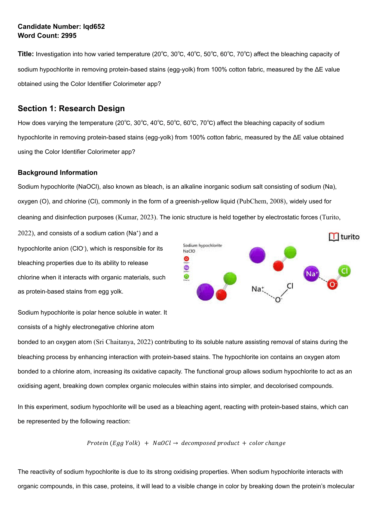 Investigation into how varied temperature (20℃, 30℃, 40℃, 50℃, 60℃, 70℃) affect the bleaching capacity of
sodium hypochlorite in removing protein-based stains (egg-yolk) from 100% cotton fabric, measured by the ΔE value
obtained using the Color Identifier Colorimeter app?
