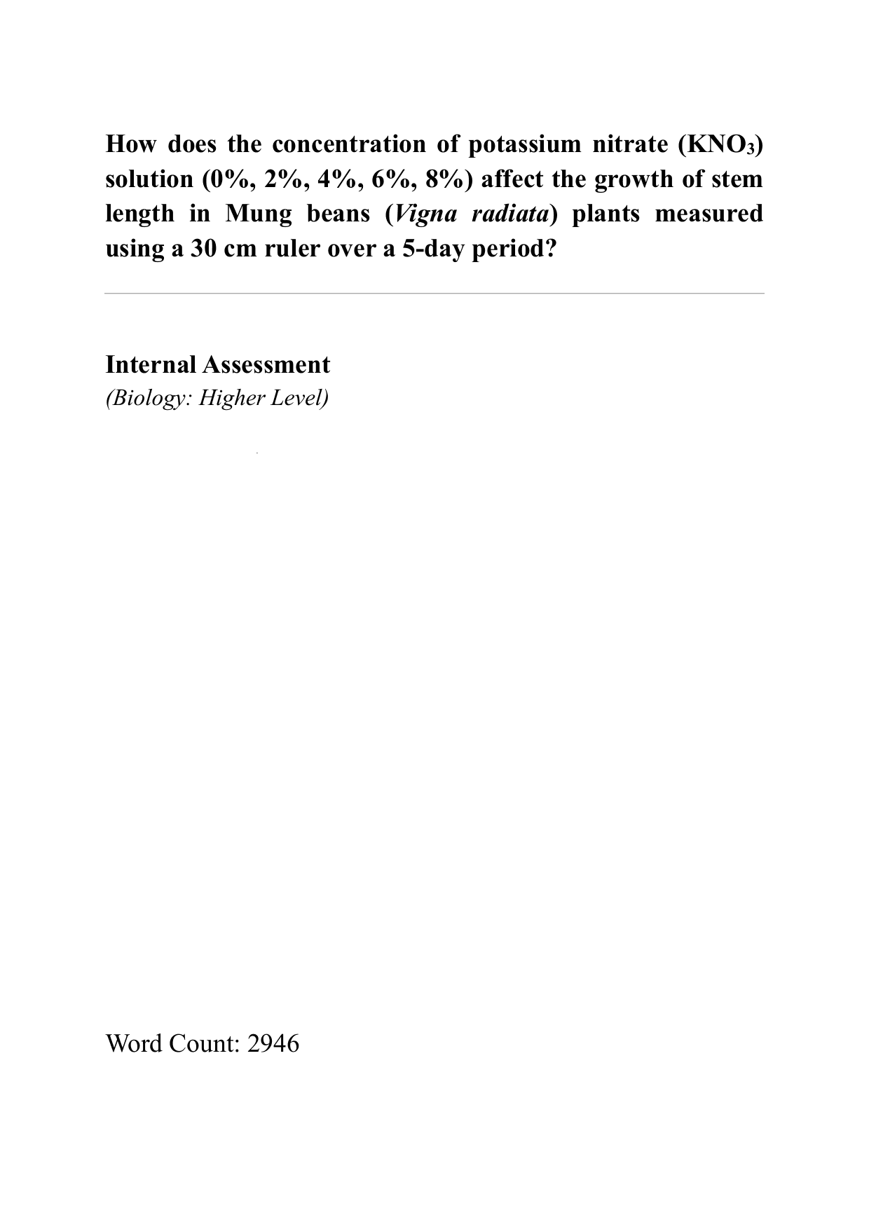 How does the concentration of potassium nitrate (KNO3)
solution (0%, 2%, 4%, 6%, 8%) affect the growth of stem
length in Mung beans (Vigna radiata) plants measured
using a 30 cm ruler over a 5-day period? - Biology IA exemplar scored 6