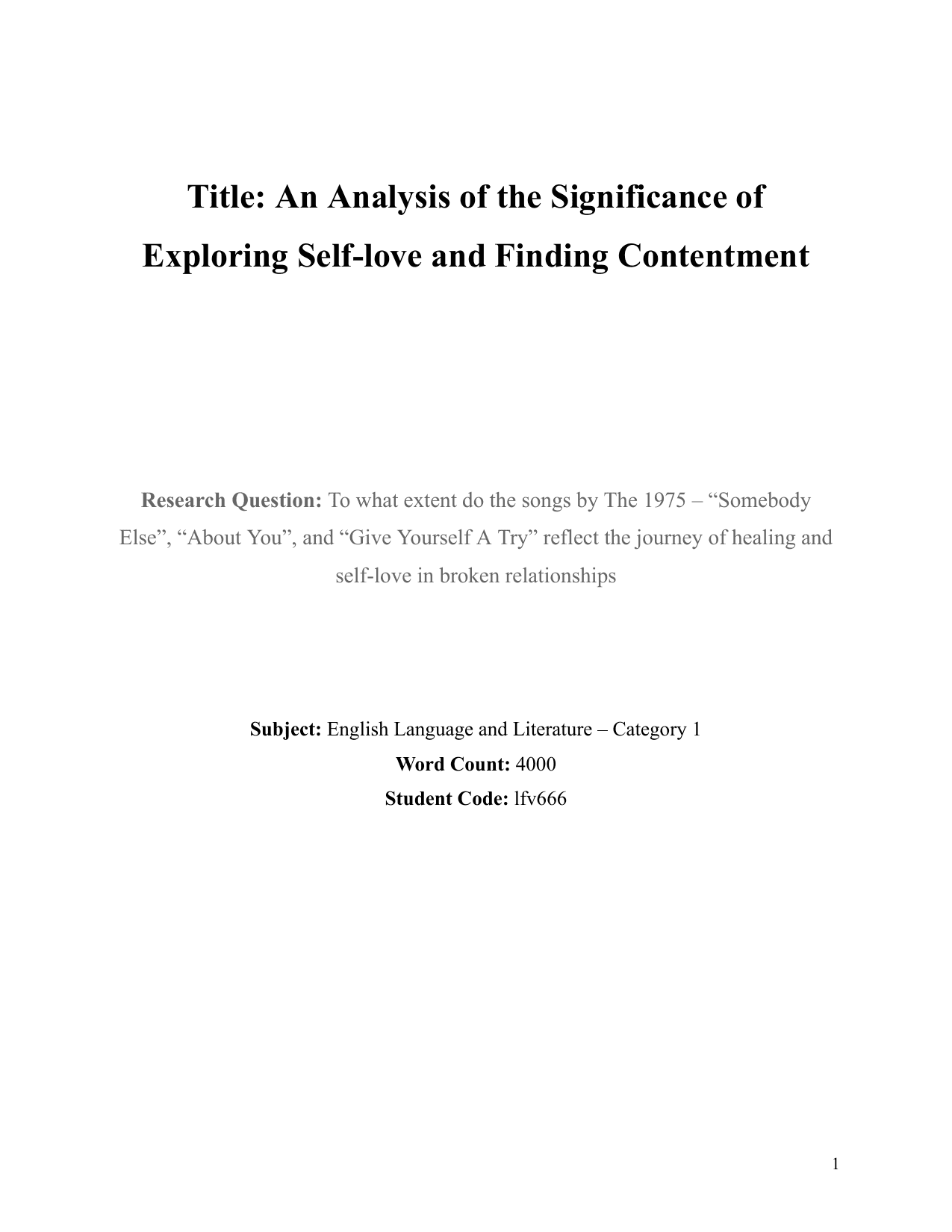 To what extent do the songs by The 1975 – “Somebody Else”, “About You”, and “Give Yourself A Try” reflect the journey of healing and self-love in broken relationships. - English A Lang & Lit EE exemplar scored B