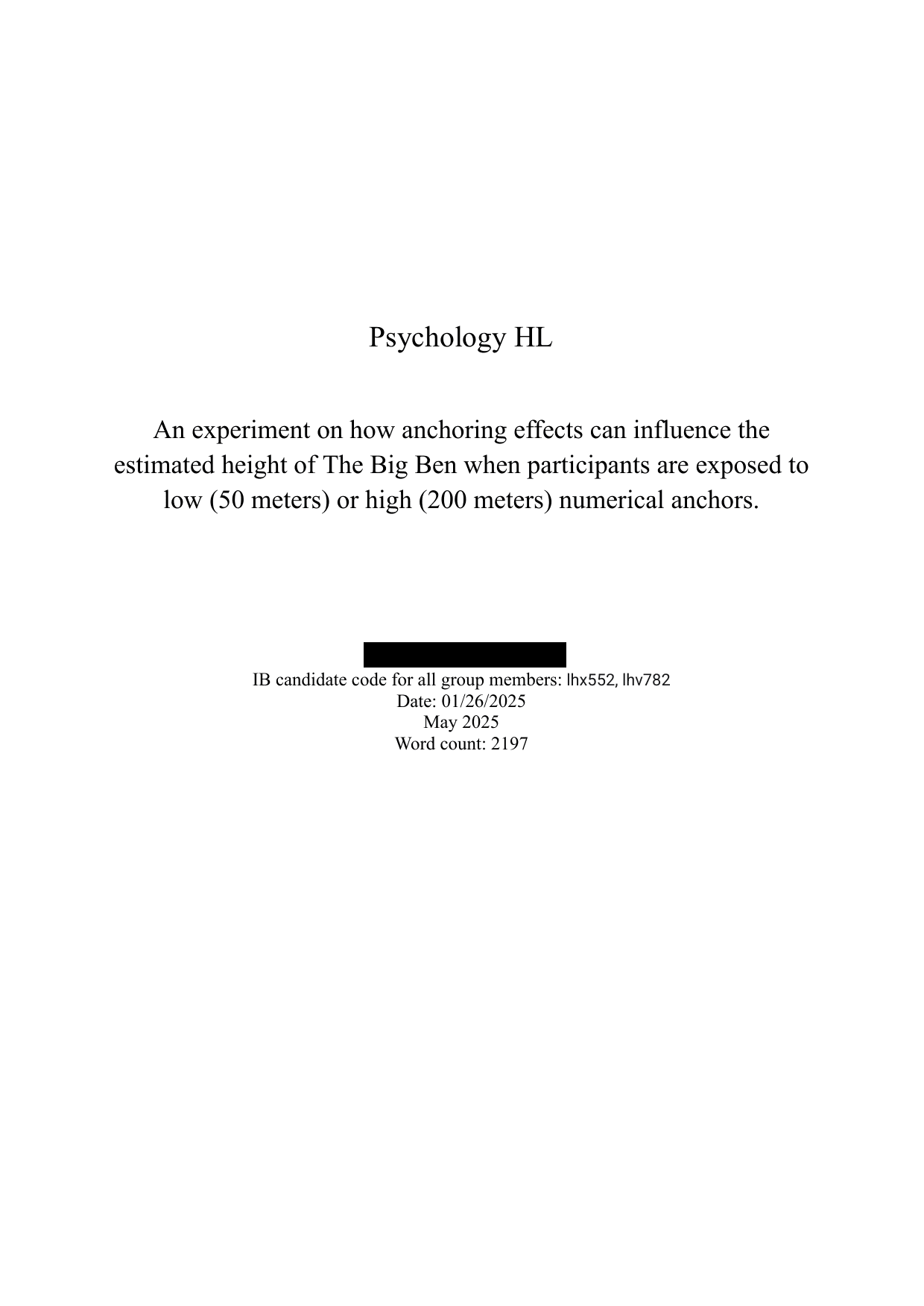 An experiment on how anchoring effects can influence the estimated height of The Big Ben when participants are exposed to low (50 meters) or high (200 meters) numerical anchors. - Psychology IA exemplar scored 6