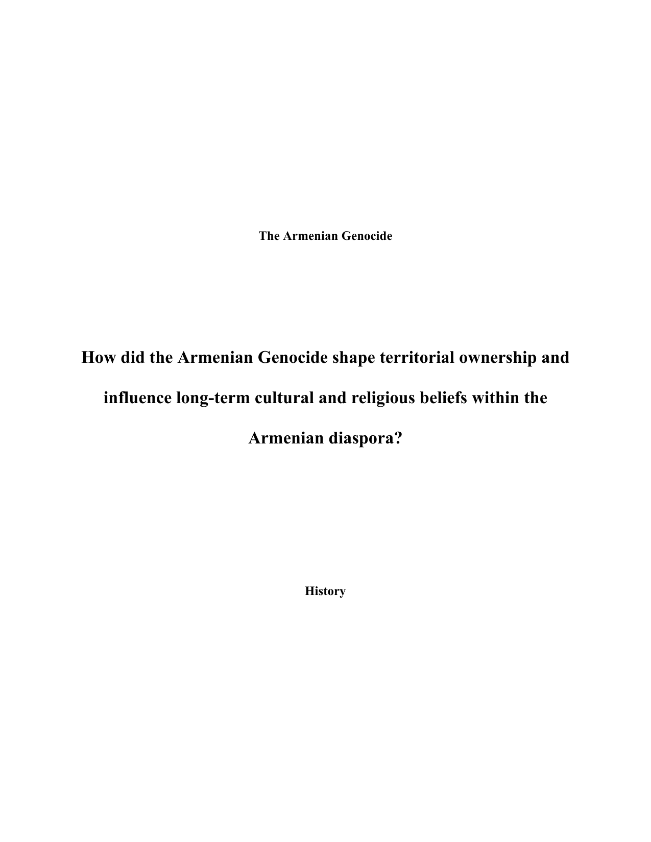 How did the Armenian Genocide shape territorial ownership and influence long-term cultural and religious beliefs within the Armenian diaspora? - History EE exemplar scored D