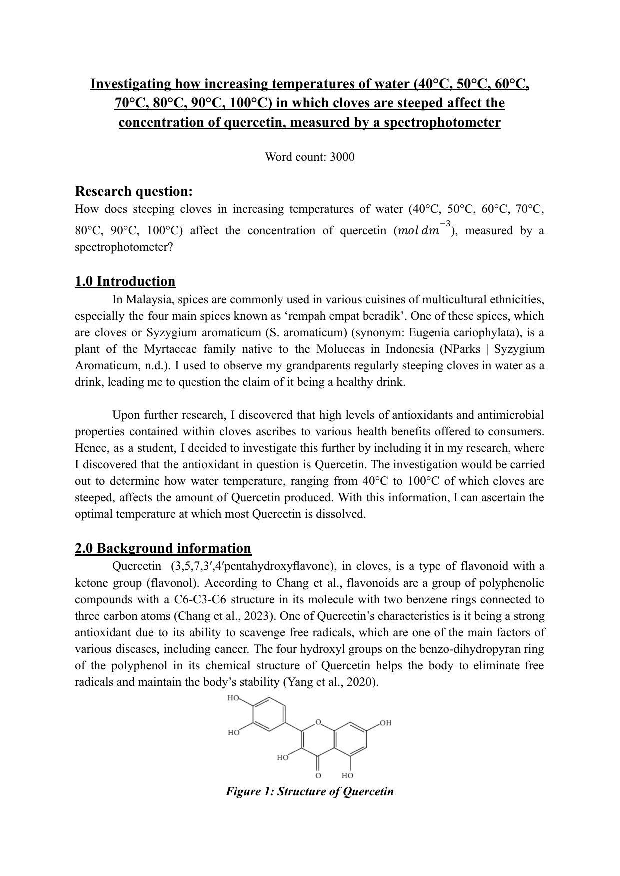 Investigating how increasing temperatures of water (40°C, 50°C, 60°C, 70°C, 80°C, 90°C, 100°C) in which cloves are steeped affect the concentration of quercetin, measured by a spectrophotometer