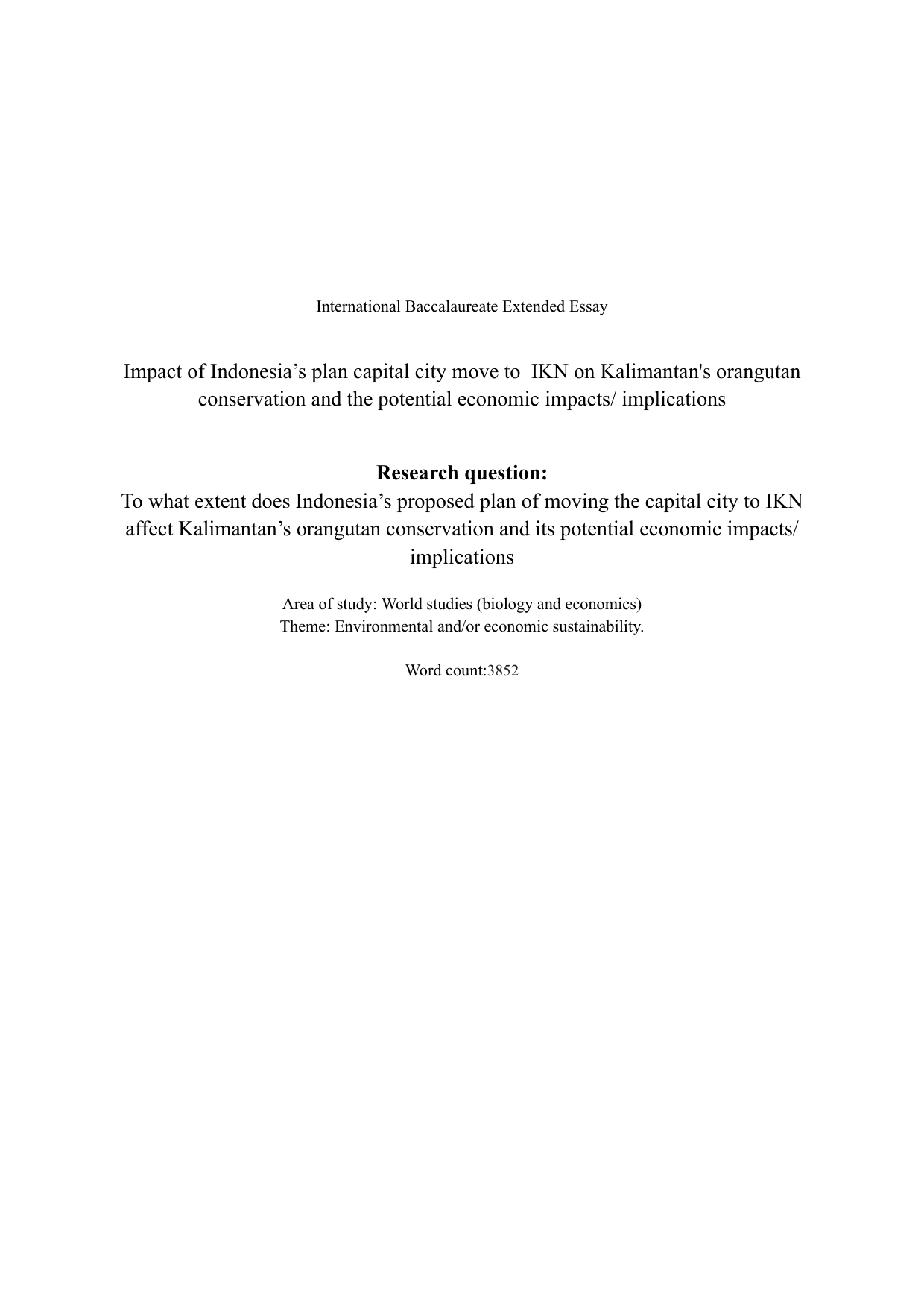 To what extent does Indonesia’s proposed plan of moving the capital city to IKN
affect Kalimantan’s orangutan conservation and its potential economic impacts/
implications