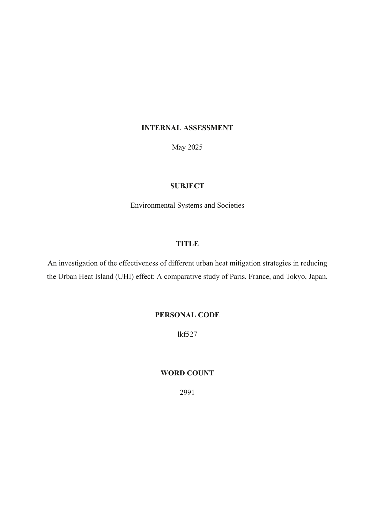 An investigation of the effectiveness of different urban heat mitigation strategies in reducing the Urban Heat Island (UHI) effect: A comparative study of Paris, France, and Tokyo, Japan. - Environmental systems and societies (ESS - Old) IA exemplar scored 4