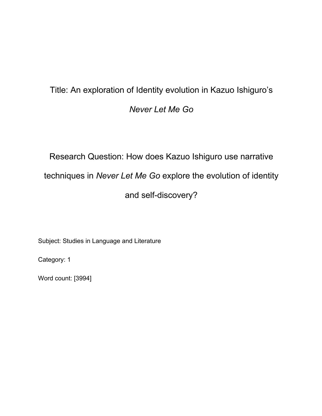 How does Kazuo Ishiguro use narrative techniques in Never Let Me Go explore the evolution of identity and self-discovery? - English A Lit EE exemplar scored C