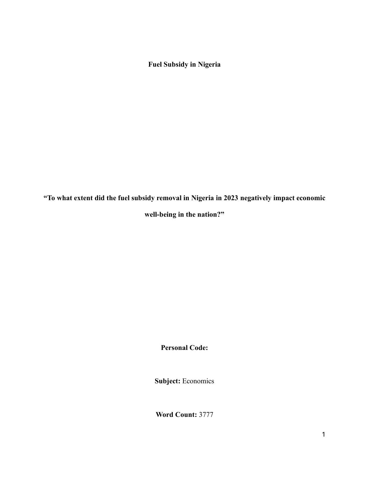 “To what extent did the fuel subsidy removal in Nigeria in 2023 negatively impact economic well-being in the nation?” - Economics EE exemplar scored B