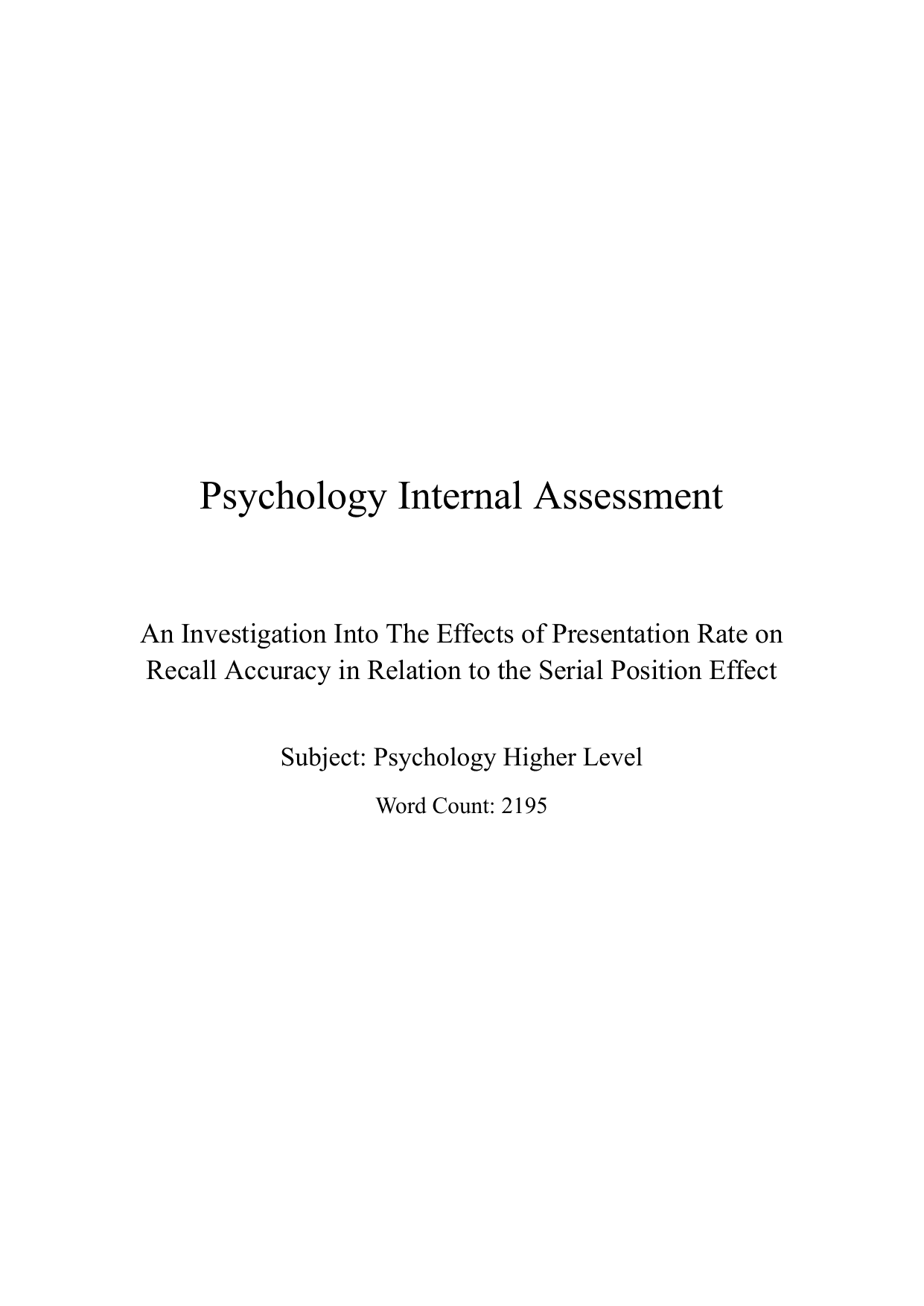 An Investigation Into The Effects of Presentation Rate on Recall Accuracy in Relation to the Serial Position Effect - Psychology IA exemplar scored 4