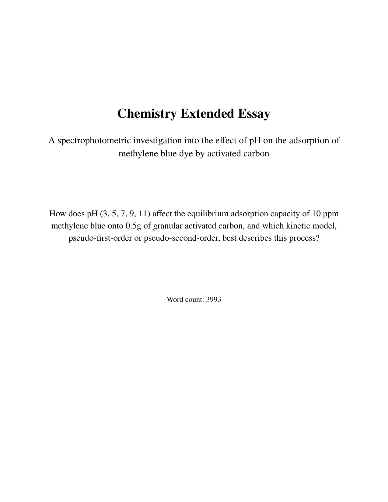 How does pH (3, 5, 7, 9, 11) affect the equilibrium adsorption capacity of 10 ppm methylene blue onto 0.5g of granular activated carbon, and which kinetic model, pseudo-first-order or pseudo-second-order, best describes this process? - Chemistry EE exemplar scored B