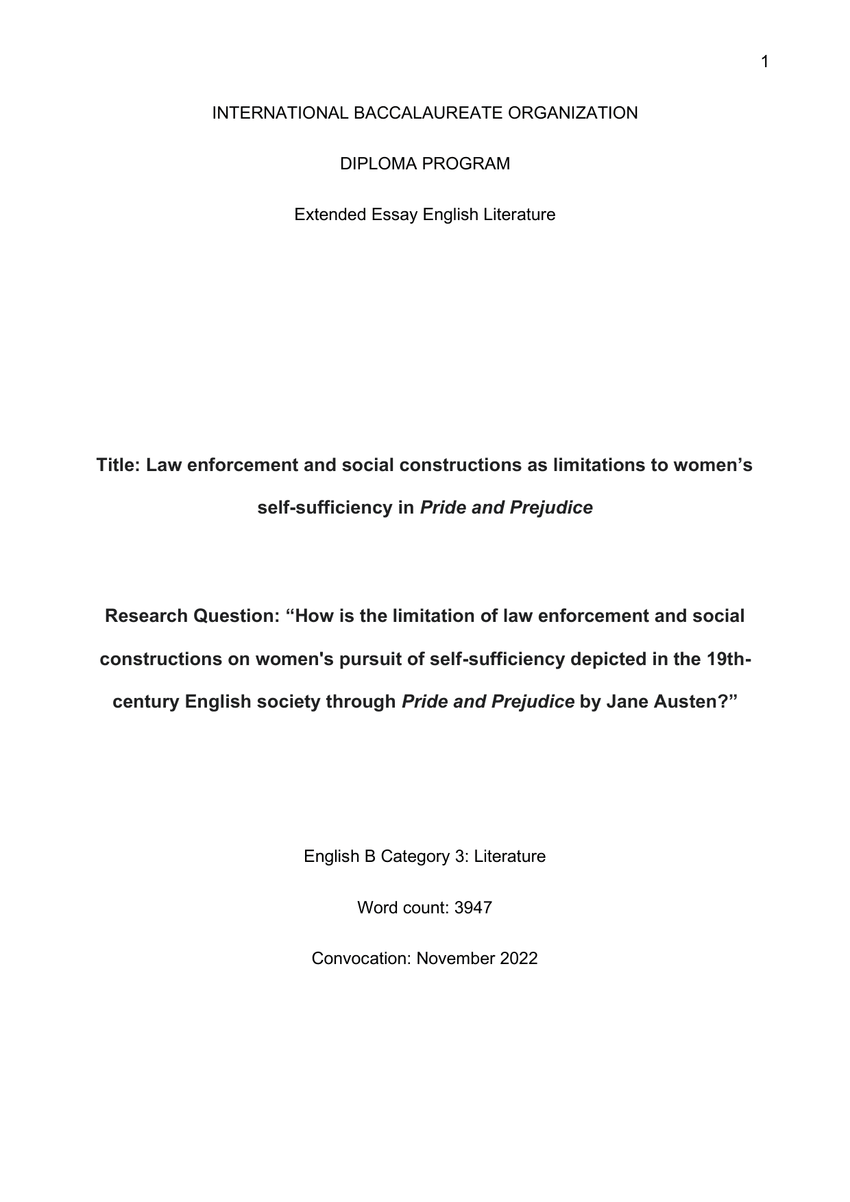 “How is the limitation of law enforcement and social constructions on women's pursuit of self-sufficiency depicted in the 19th-century English society through Pride and Prejudice by Jane Austen?” - English B EE exemplar scored A