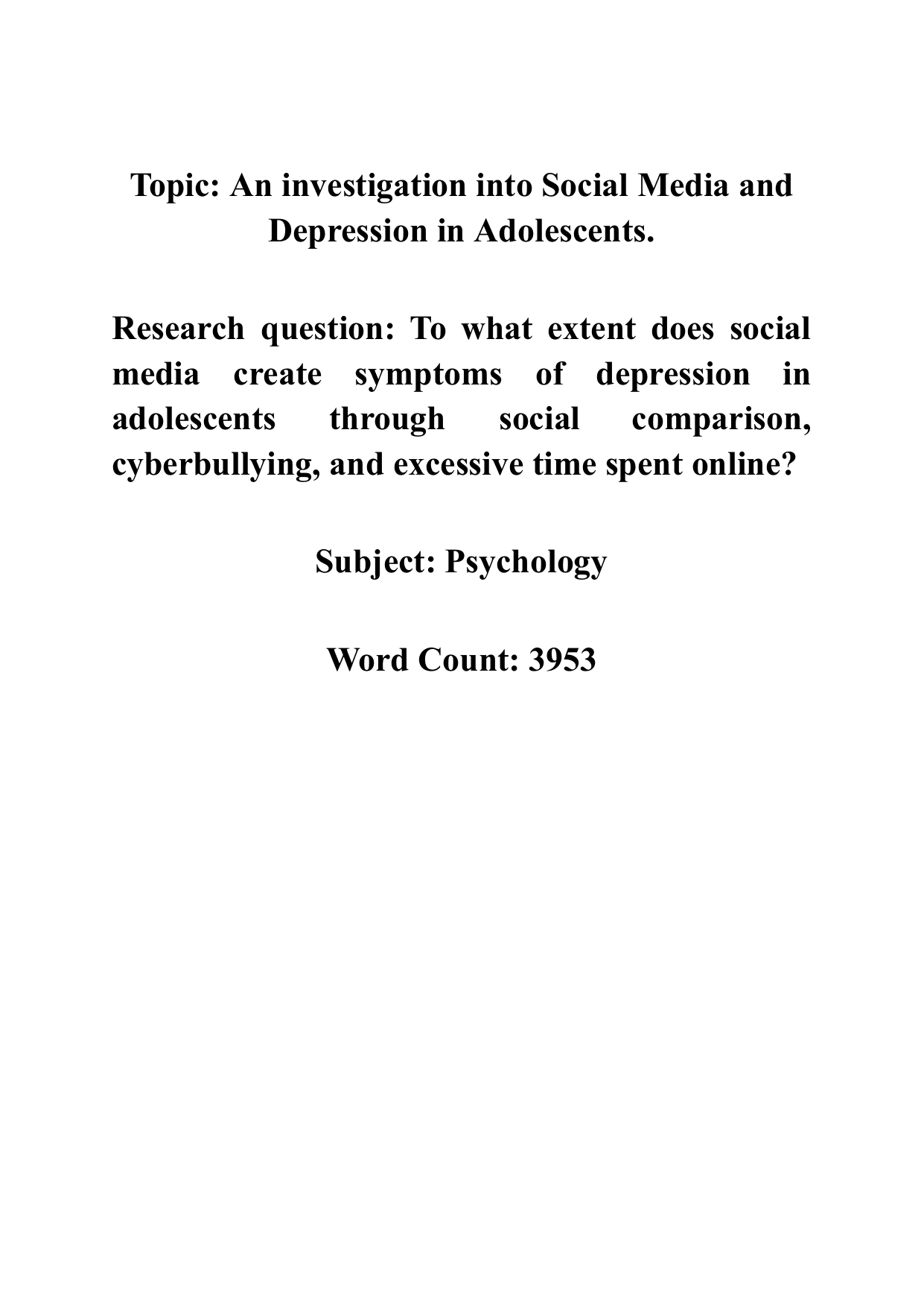 To what extent does social media create symptoms of depression in adolescents through social comparison, cyberbullying, and excessive time spent online? - Psychology EE exemplar scored C