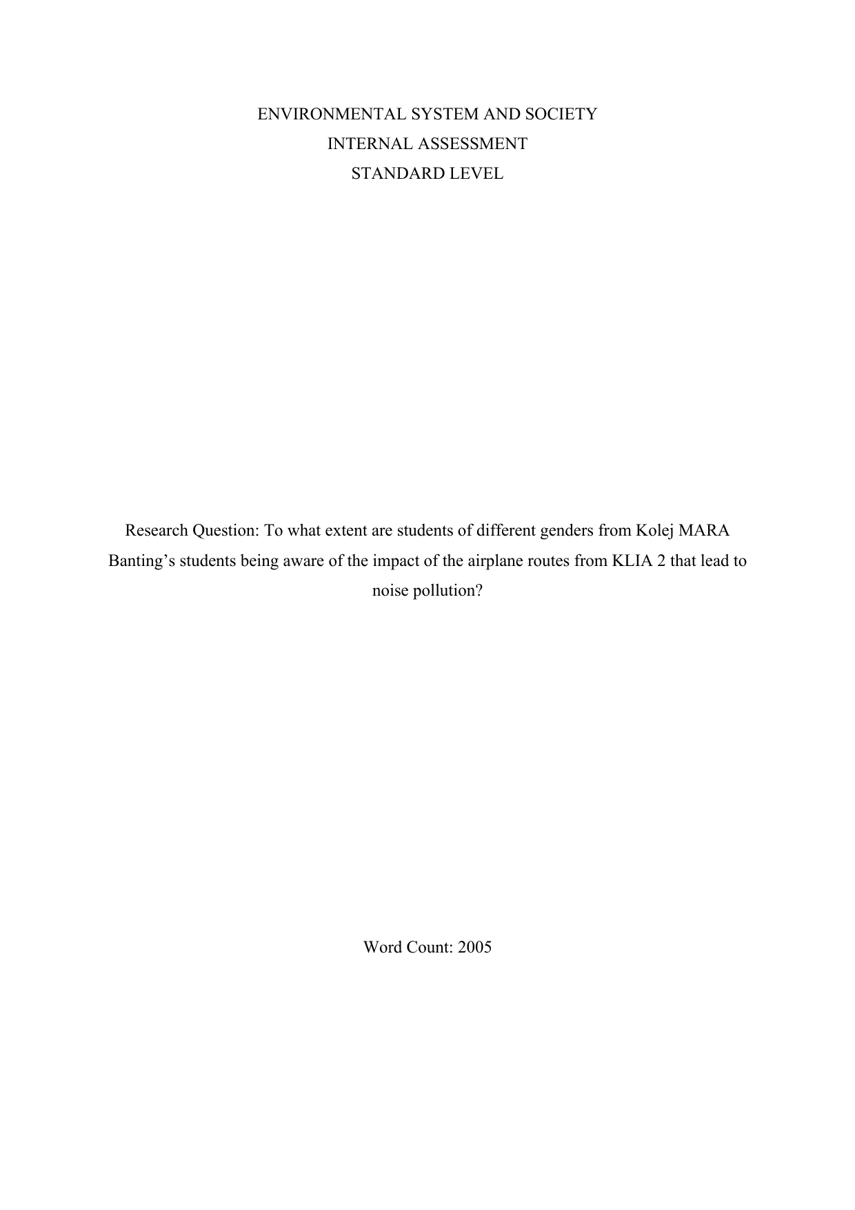 To what extent are students of different genders from Kolej MARA Banting’s students being aware of the impact of the airplane routes from KLIA 2 that lead to noise pollution? - Environmental systems and societies (ESS - Old) IA exemplar scored 5