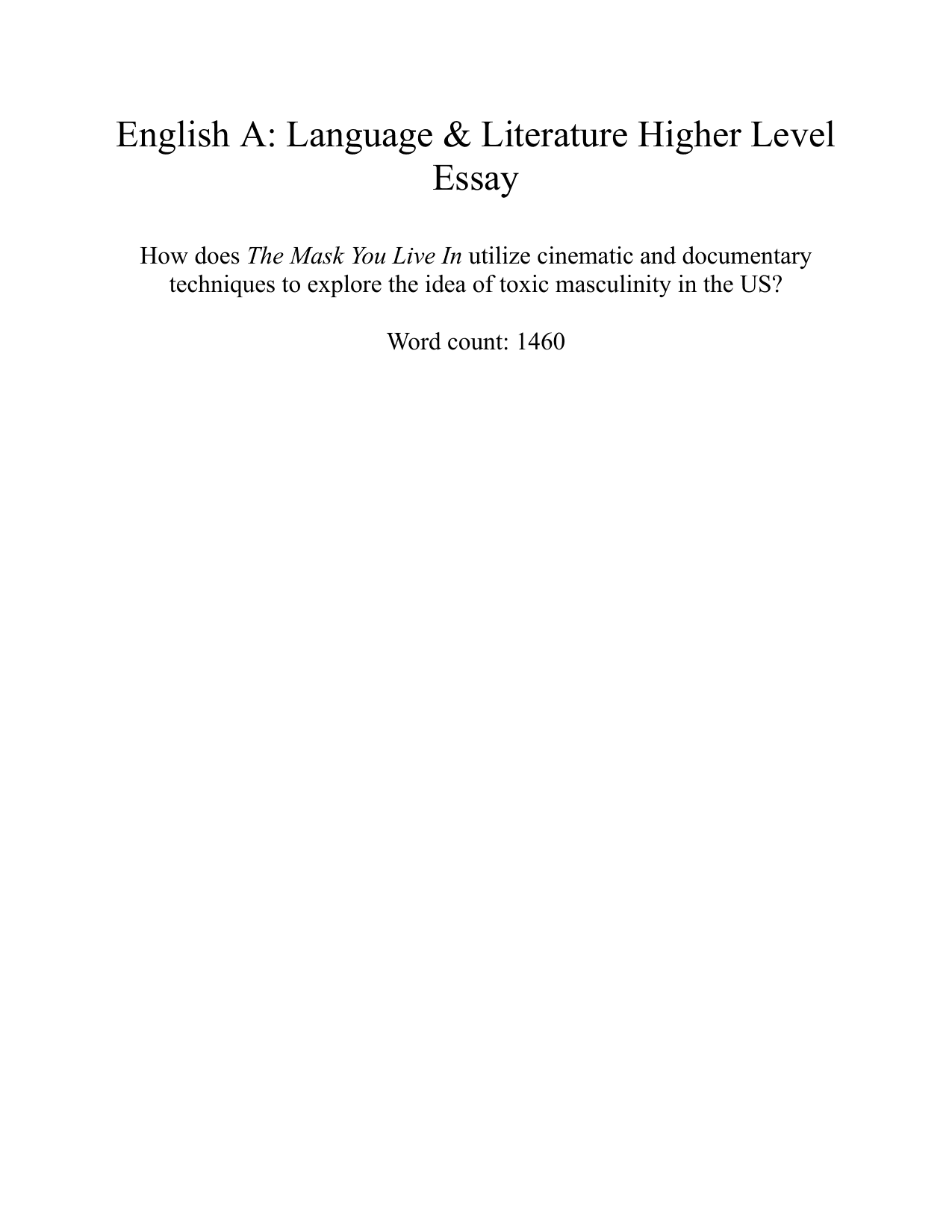 How does The Mask You Live In utilize cinematic and documentary techniques to explore the idea of toxic masculinity in the US? - English A Lang & Lit IA exemplar scored 4