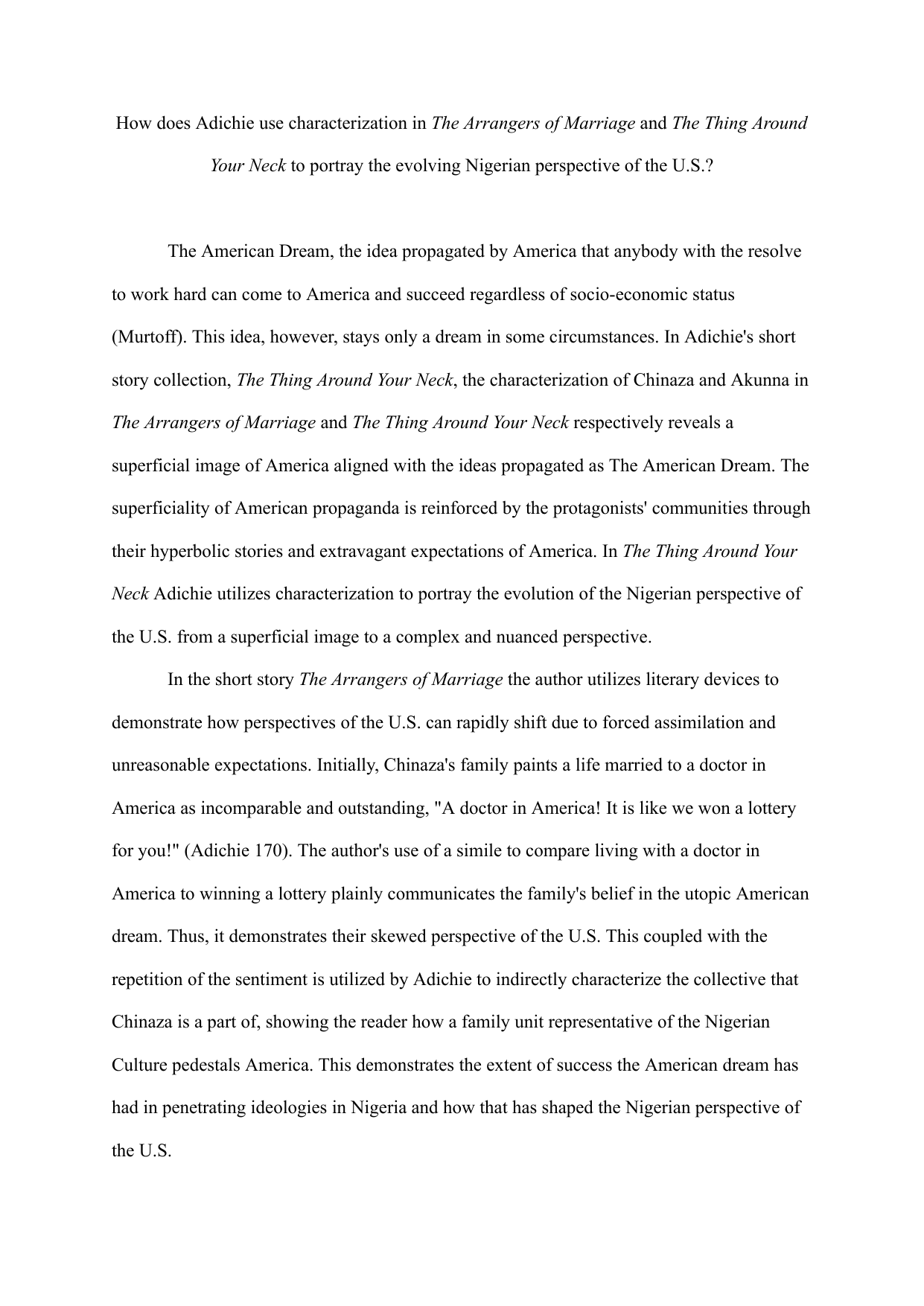 In The Thing Around Your Neck Adichie utilizes characterization to portray the evolution of the Nigerian perspective of the U.S. from a superficial image to a complex and nuanced perspective. - English A Lang & Lit IA exemplar scored 5