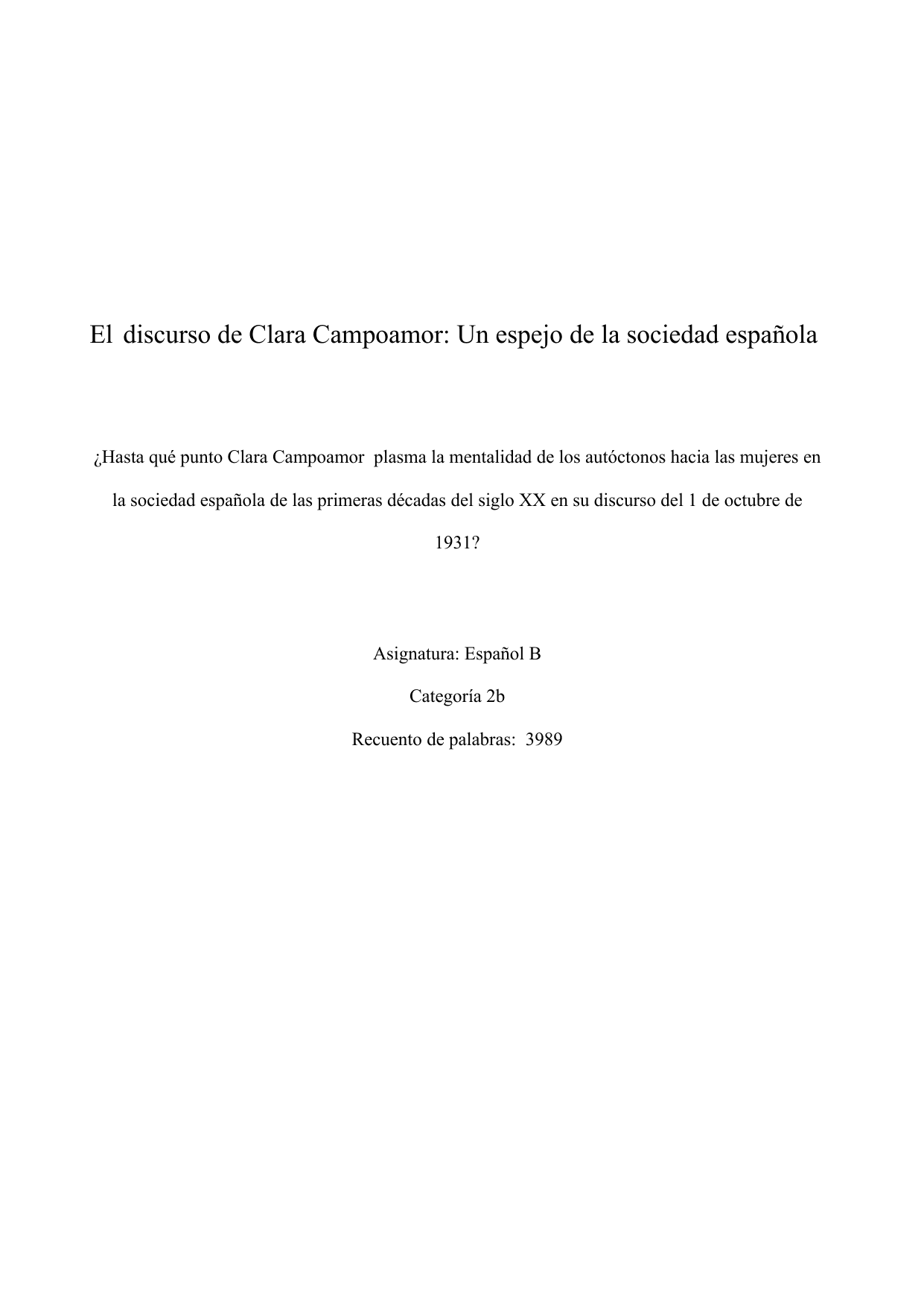 ¿Hasta qué punto Clara Campoamor  plasma la mentalidad de los autóctonos hacia las mujeres en la sociedad española de las primeras décadas del siglo XX en su discurso del 1 de octubre de 1931? - Spanish B EE exemplar scored A
