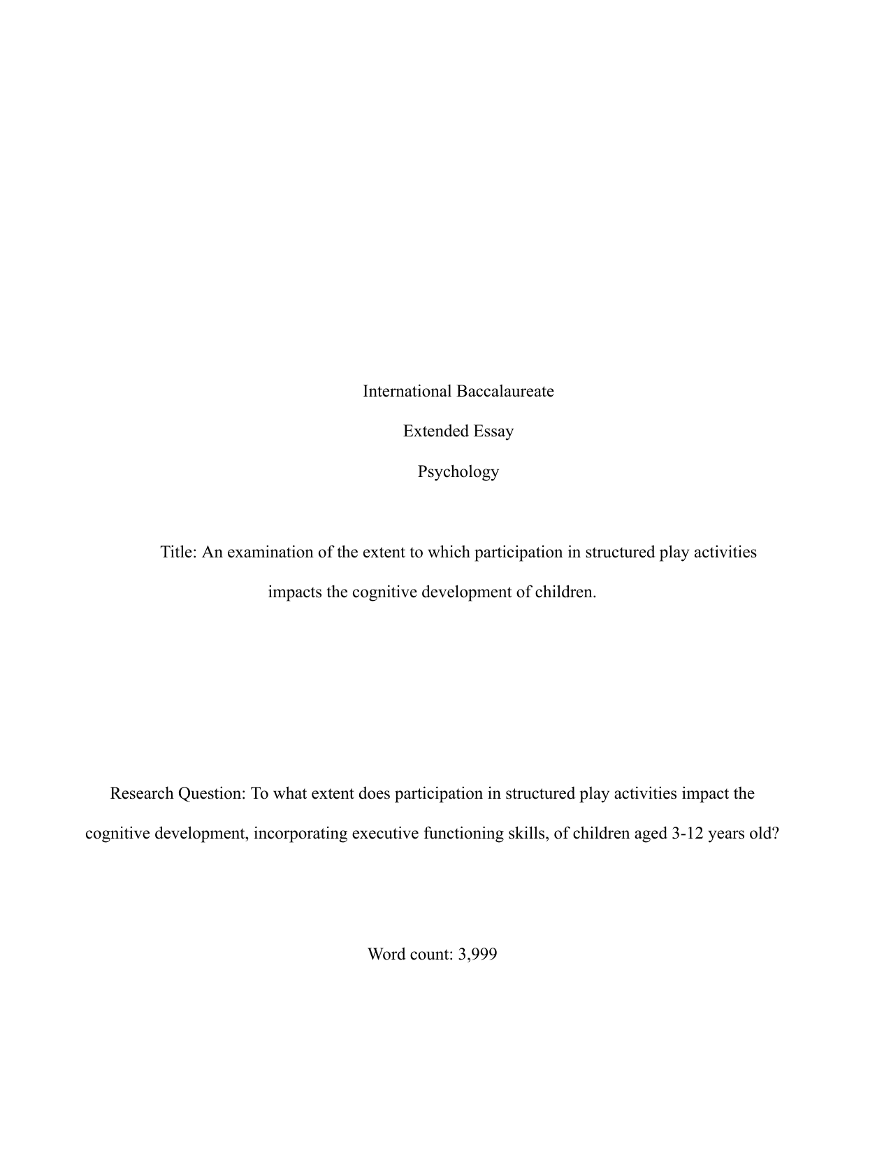 To what extent does participation in structured play activities impact the cognitive development, incorporating executive functioning skills, of children aged 3-12 years old? - Psychology EE exemplar scored B