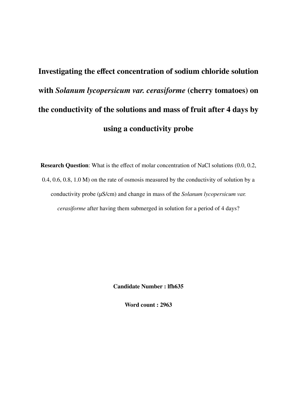 What is the effect of molar concentration of NaCl solutions (0.0, 0.2, 0.4, 0.6, 0.8, 1.0 M) on the rate of osmosis measured by the conductivity of solution by a conductivity probe (μS/cm) and change in mass of the Solanum lycopersicum var. cerasiforme after having them submerged in solution for a period of 4 days? - Biology IA exemplar scored 5