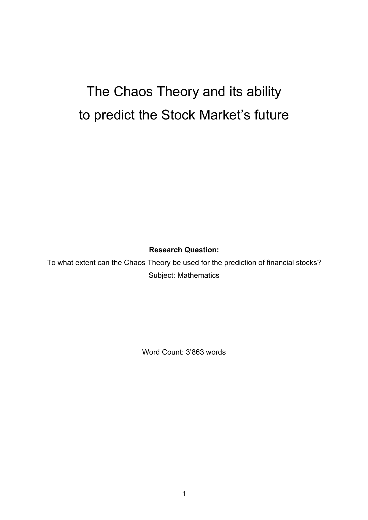 The Chaos Theory and its ability
to predict the Stock Market’s future - Mathematics Analysis and Approaches (AA) EE exemplar scored B