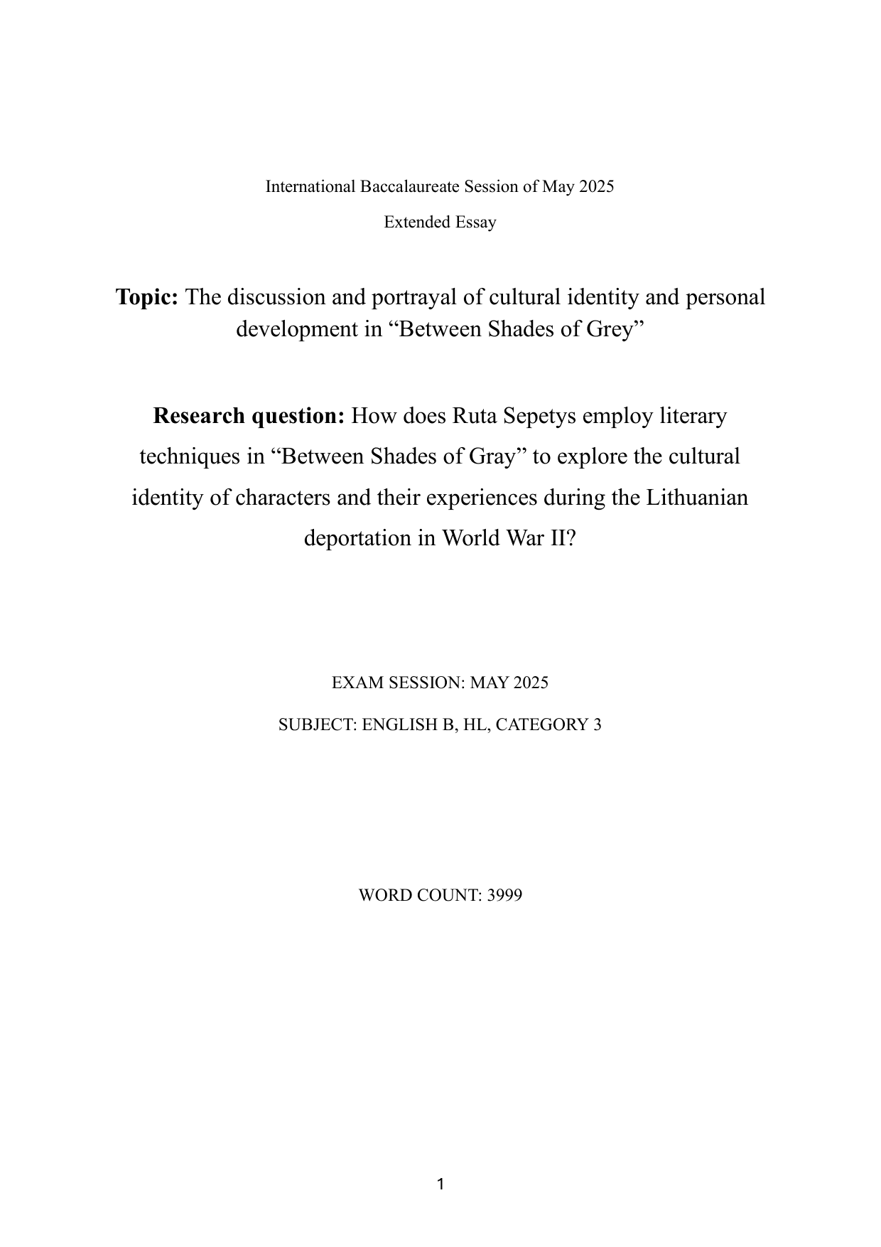 How does Ruta Sepetys employ literary techniques in “Between Shades of Gray” to explore the cultural identity of characters and their experiences during the Lithuanian deportation in World War II? - English B EE exemplar scored B