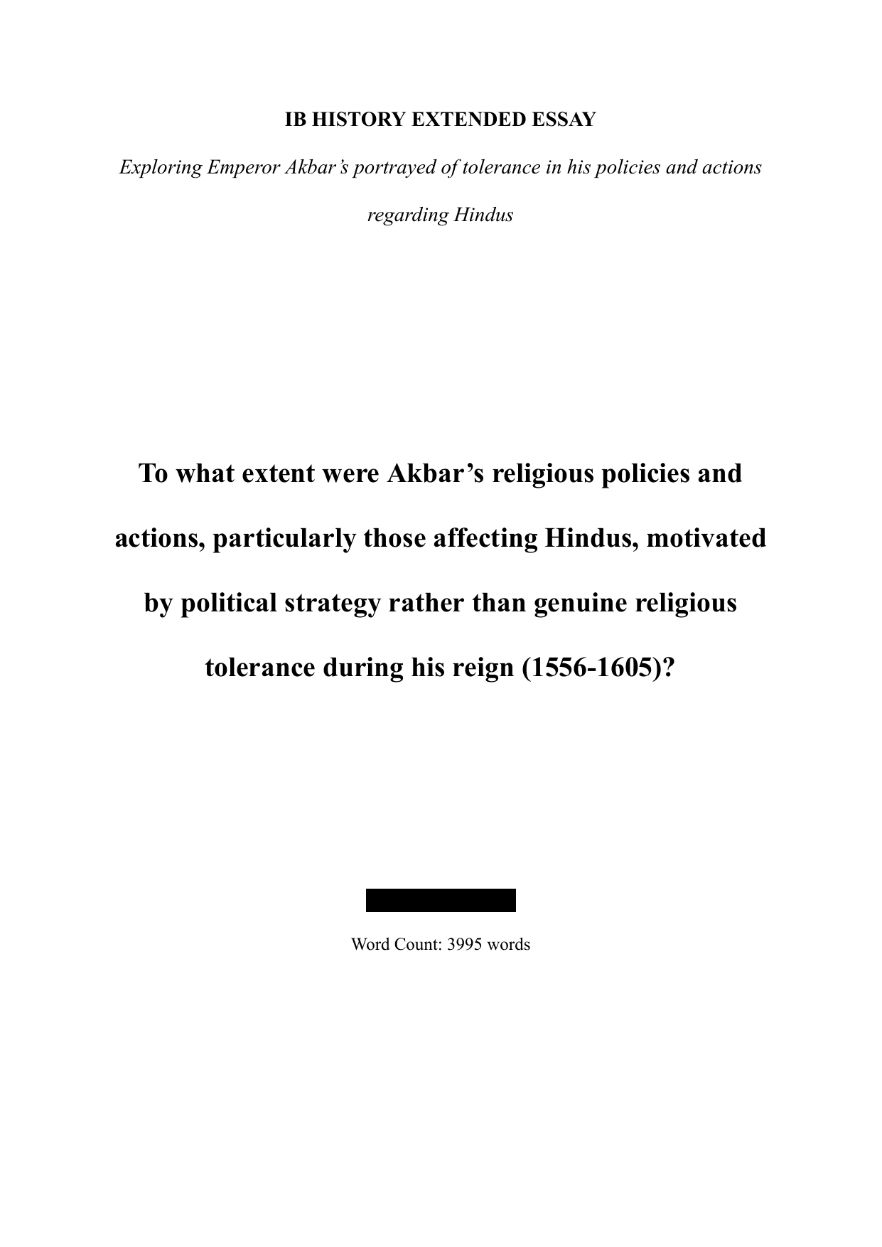 To what extent were Akbar’s religious policies and actions, particularly those affecting Hindus, motivated by political strategy rather than genuine religious tolerance during his reign (1556-1605)? - History EE exemplar scored C
